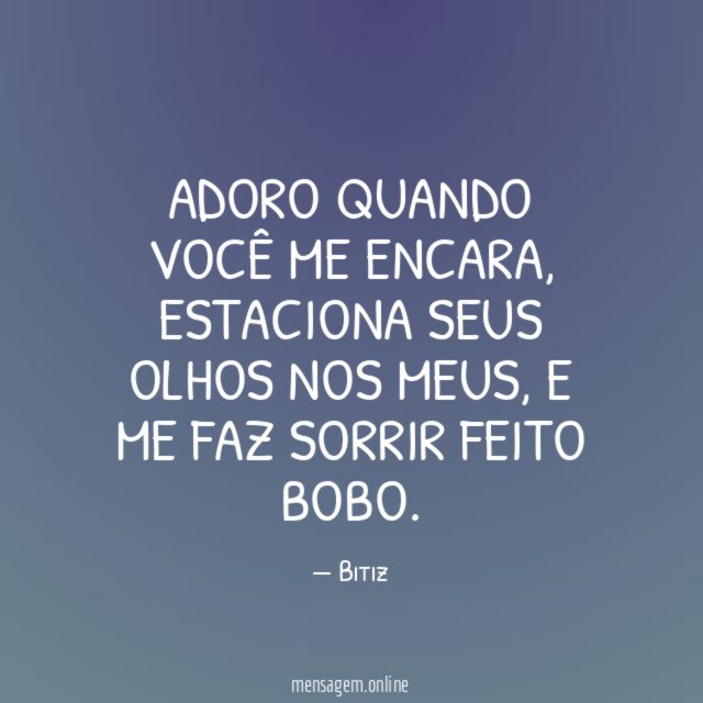 Adoro quando você me encara