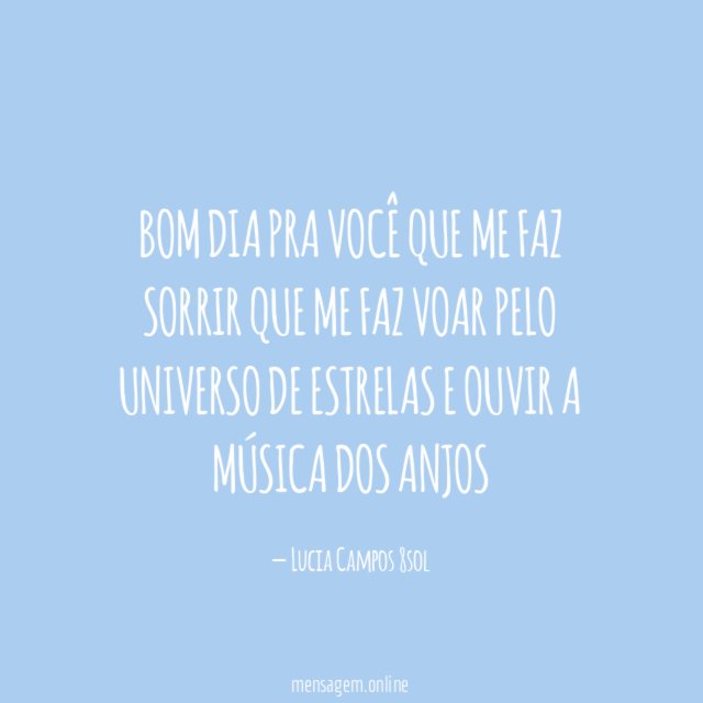 Bom dia pra você ? ☕ Que me faz
