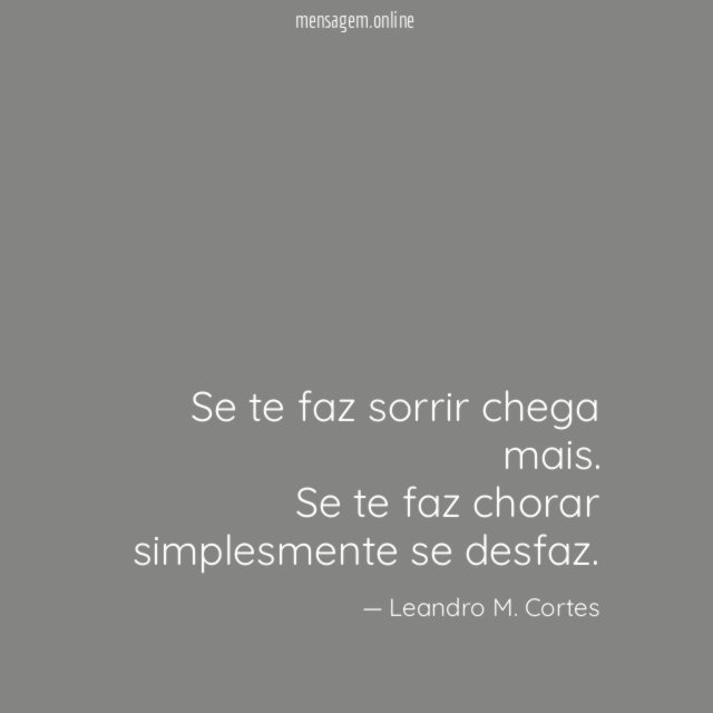 Se te faz sorrir chega mais