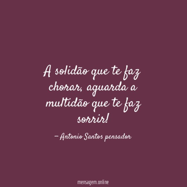 A solidão que te faz chorar