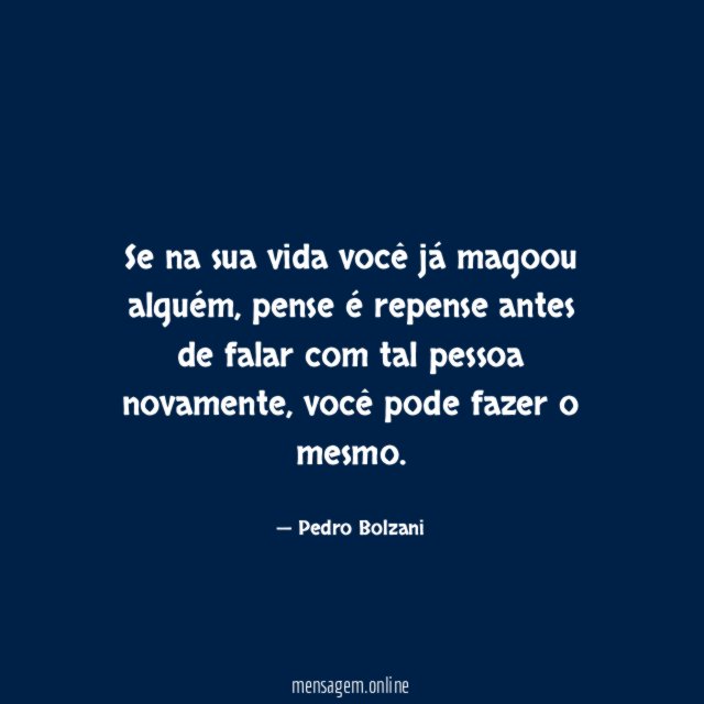 Se na sua vida você já magoou alguém