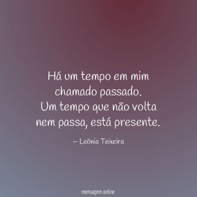Há um tempo em mim chamado passado
