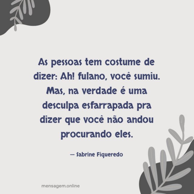 As pessoas tem costume de dizer