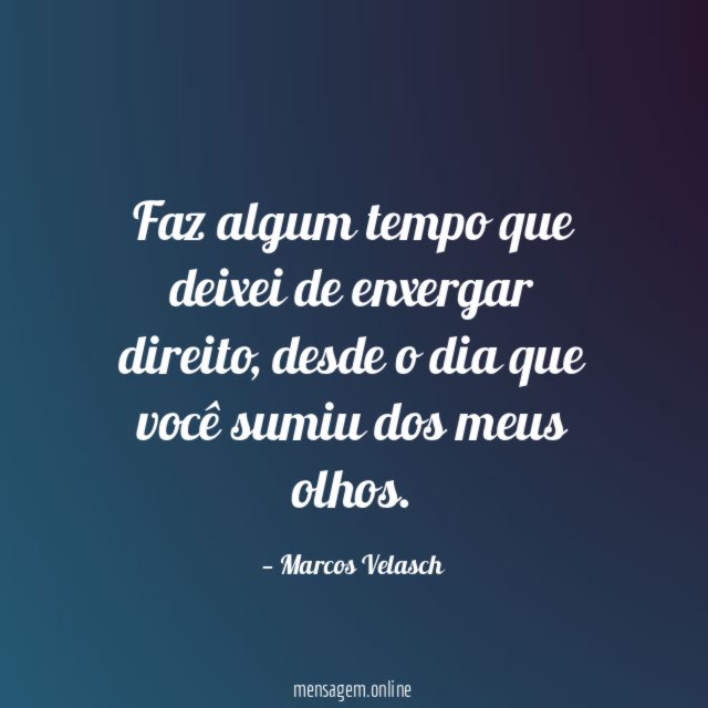 Faz algum tempo que deixei de enxergar direito