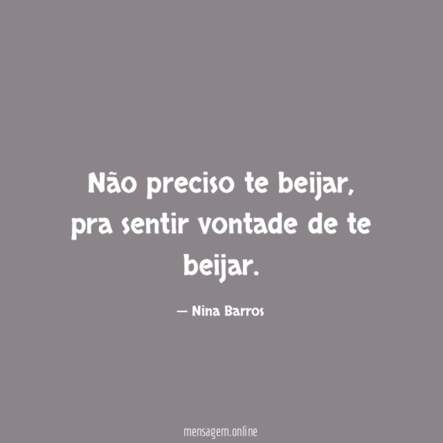 Não preciso te beijar