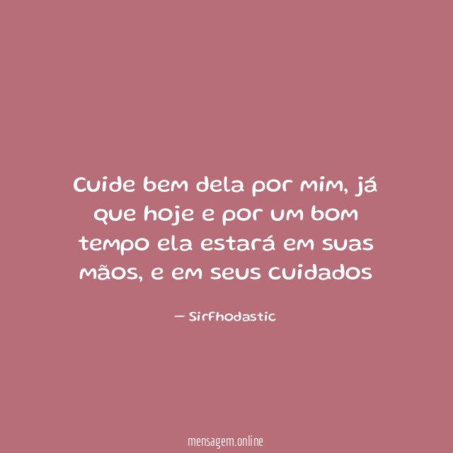 Cuide bem dela por mim