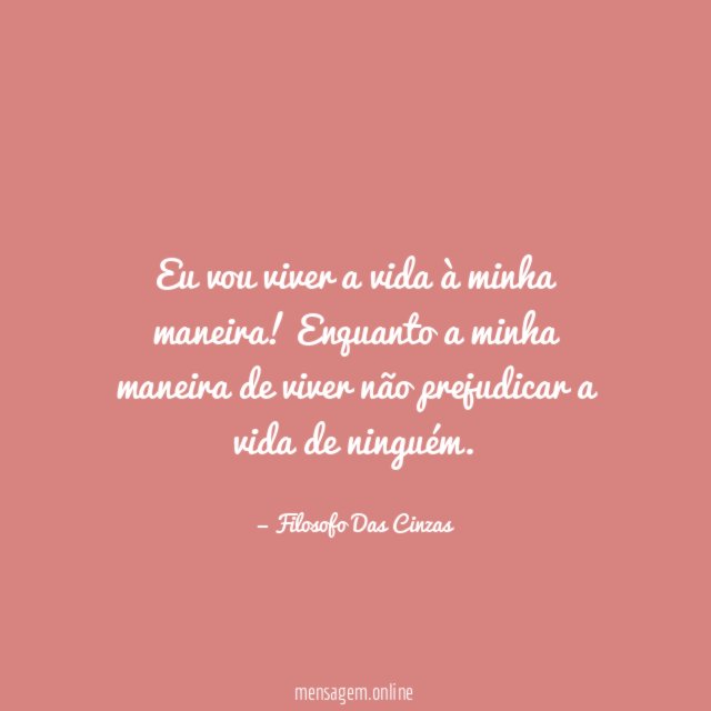 Eu vou viver a vida à minha maneira