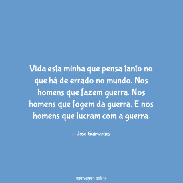 Vida esta minha que pensa tanto no que