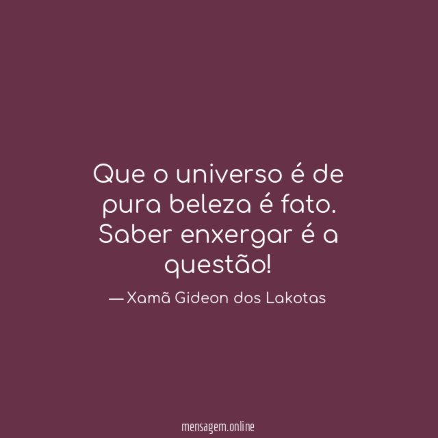 Que o universo é de pura beleza é fato