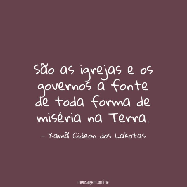 São as igrejas e os governos a fonte