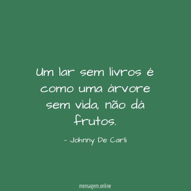 Um lar sem livros é como uma árvore sem vida