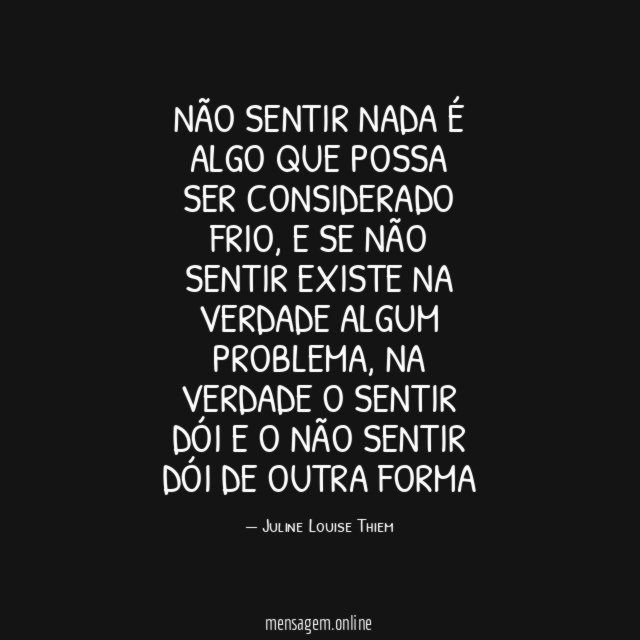 Não sentir nada é algo que possa ser considerado frio
