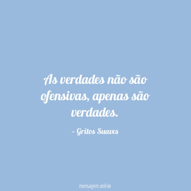 As verdades não são ofensivas