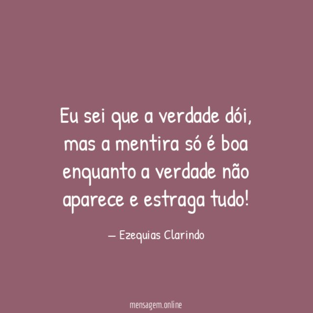 Eu sei que a verdade dói