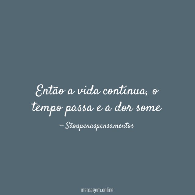 Então a vida continua