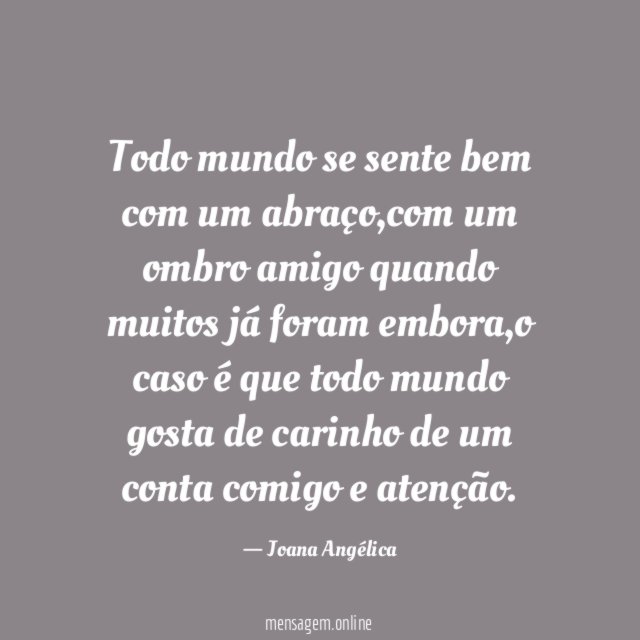 Todo mundo se sente bem com um abraço