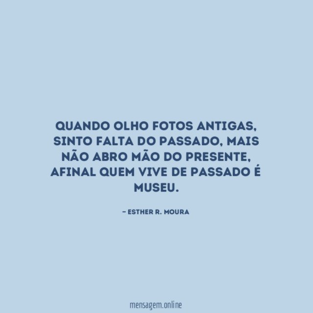Quando olho fotos antigas