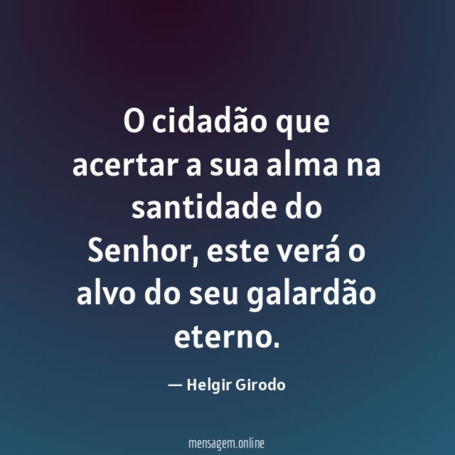 O cidadão que acertar a sua alma na santidade do Senhor