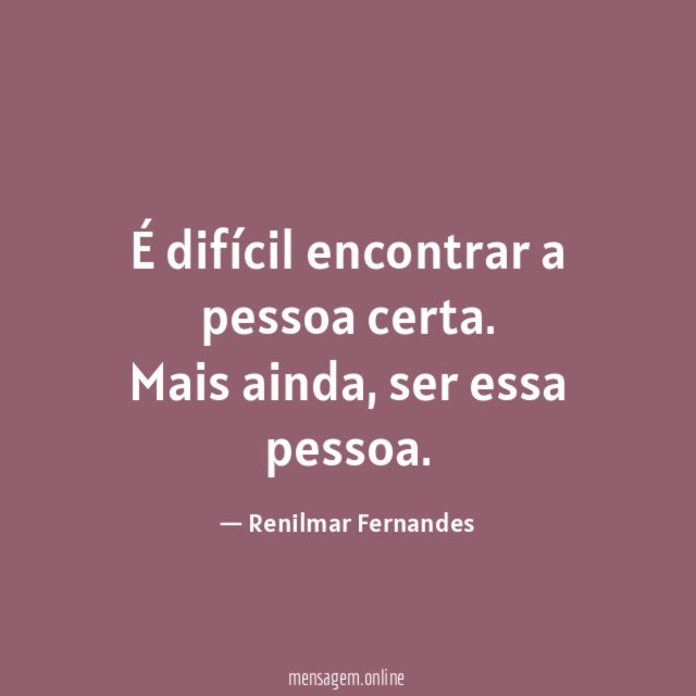 É difícil encontrar a pessoa certa