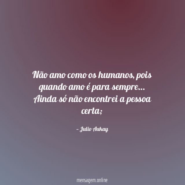 Não amo como os humanos