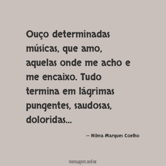 Ouço determinadas músicas