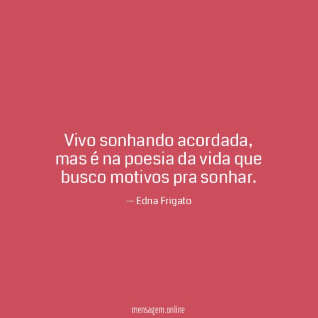 Vivo sonhando acordada