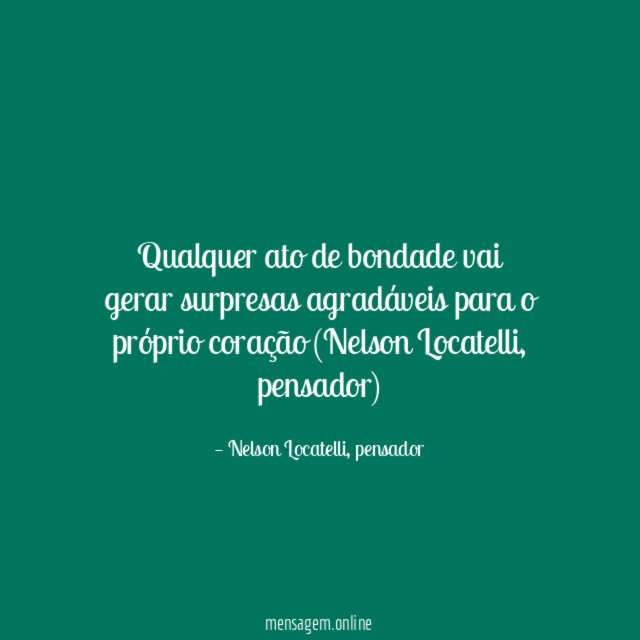 Qualquer ato de bondade vai gerar surpresas agradáveis