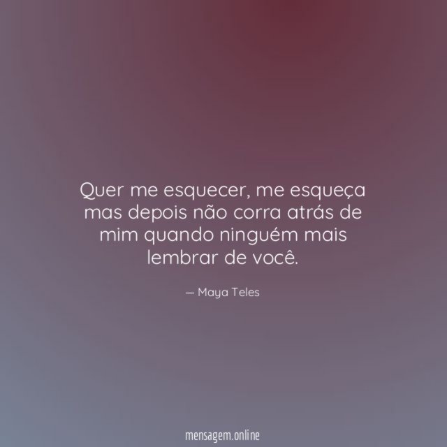 Quer me esquecer