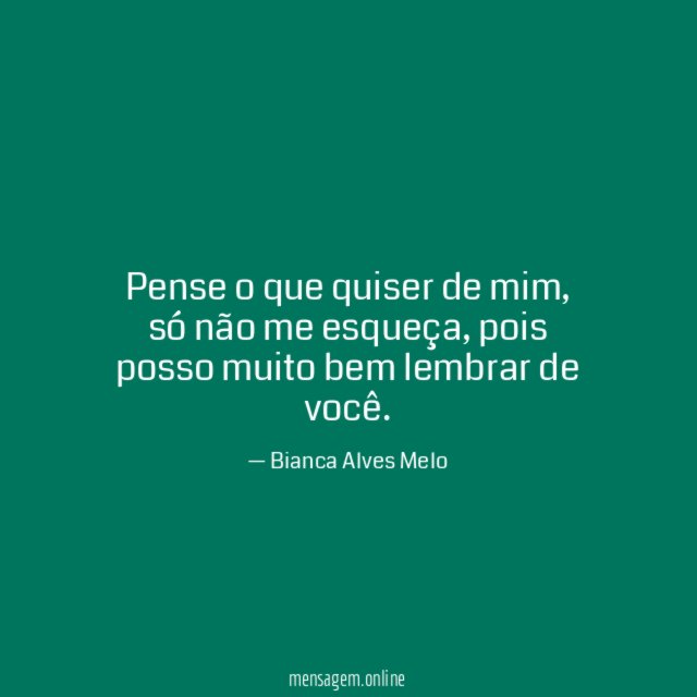 Pense o que quiser de mim