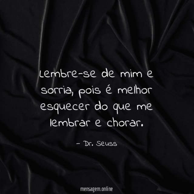 Lembre-se de mim e sorria