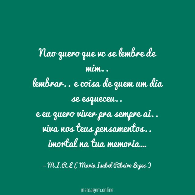 Nao quero que vc se lembre de mim
