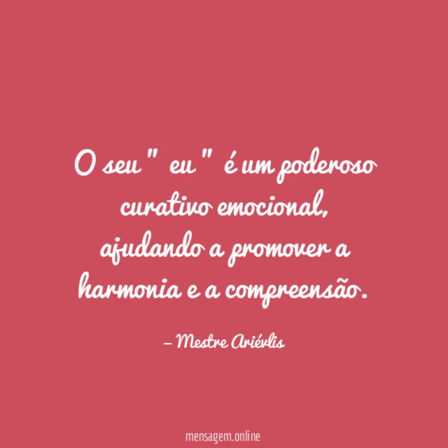O seu " eu " é um poderoso curativo emocional