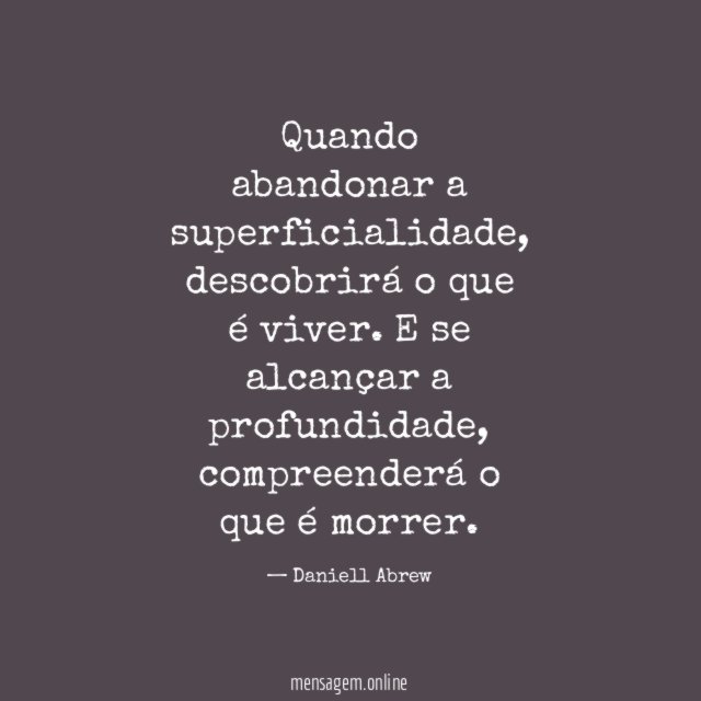 Quando abandonar a superficialidade
