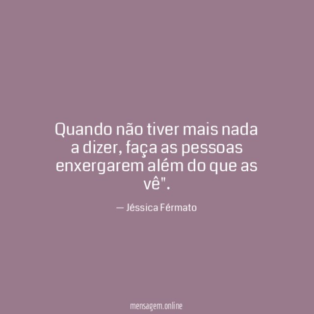 Quando não tiver mais nada a dizer