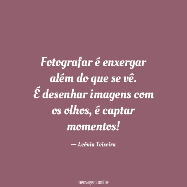 Fotografar é enxergar além do que se vê