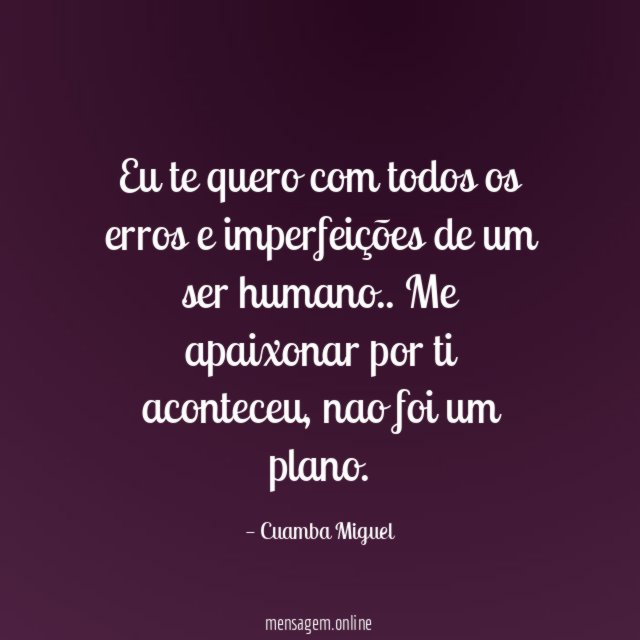 Eu te quero com todos os erros
