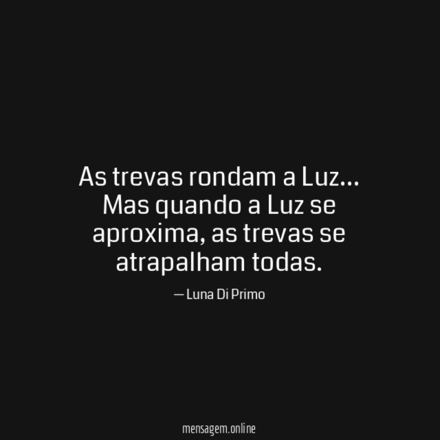 As trevas rondam a Luz