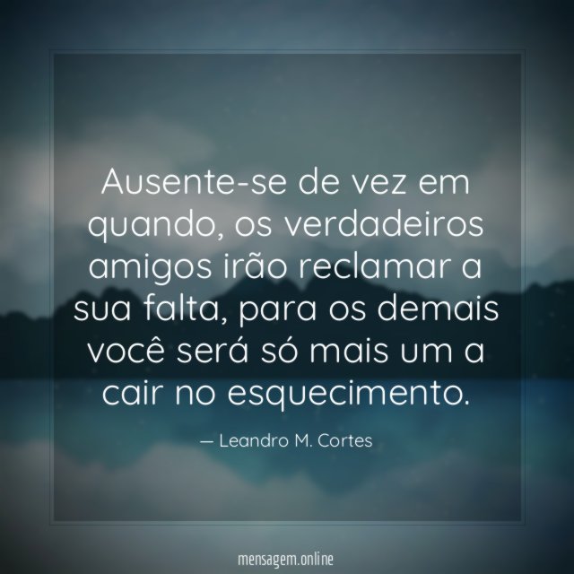 Ausente-se de vez em quando
