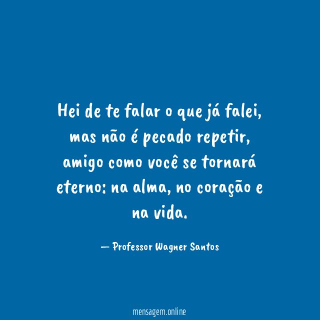 Hei de te falar o que já falei