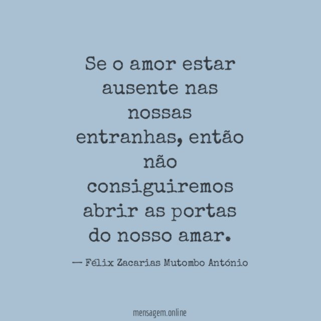 Se o amor estar ausente nas nossas entranhas