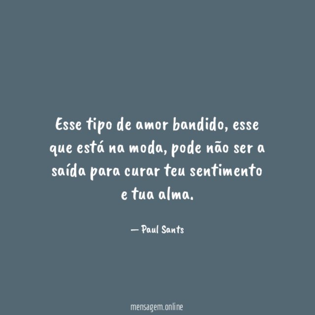 Esse tipo de amor bandido