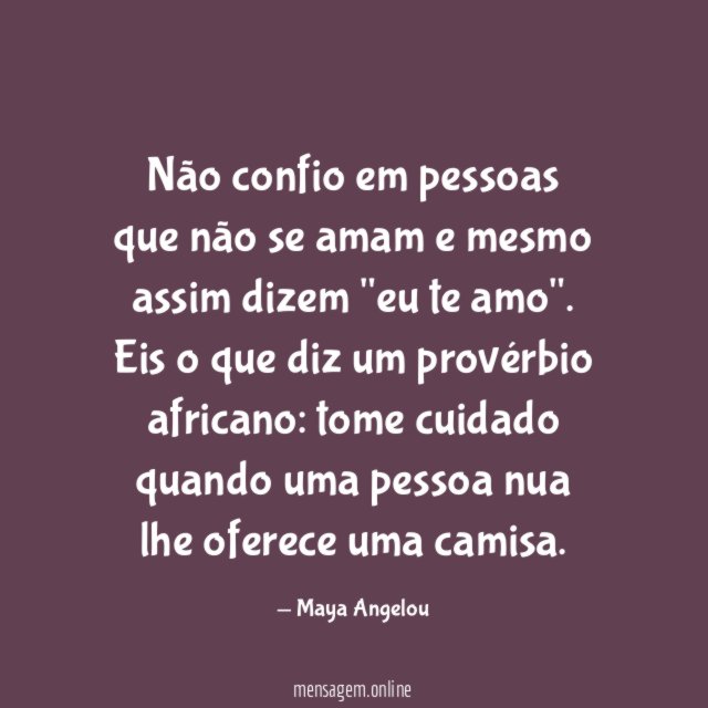 Não confio em pessoas que não se amam