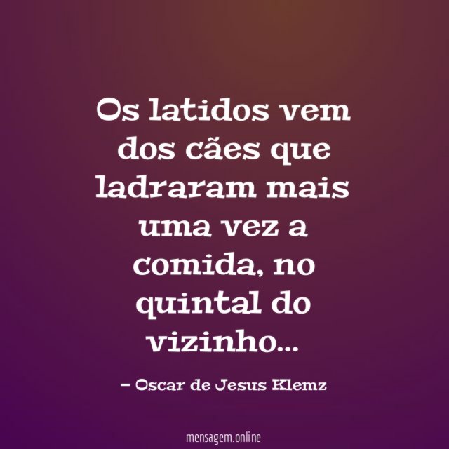 Os latidos vem dos cães que ladraram