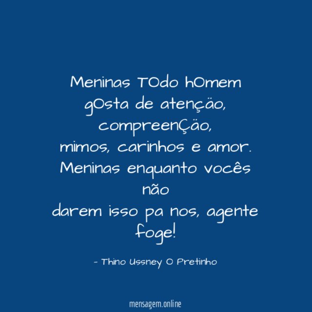 Meninas TOdo hOmem gOsta de atençäo