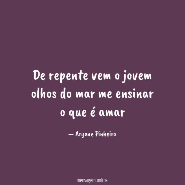 De repente vem o jovem olhos do mar