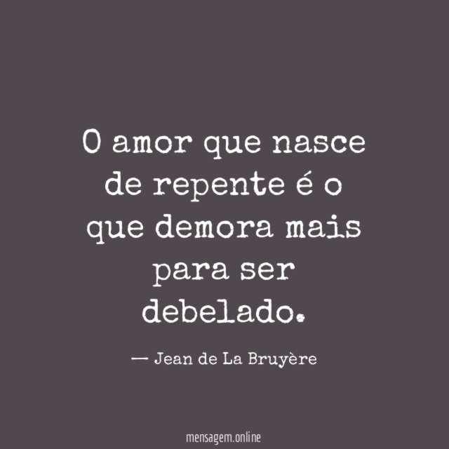 O amor que nasce de repente é