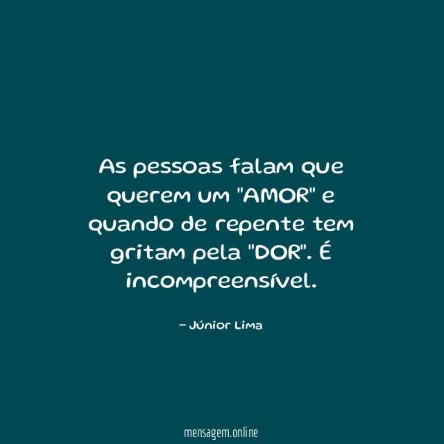 As pessoas falam que querem um "AMOR"