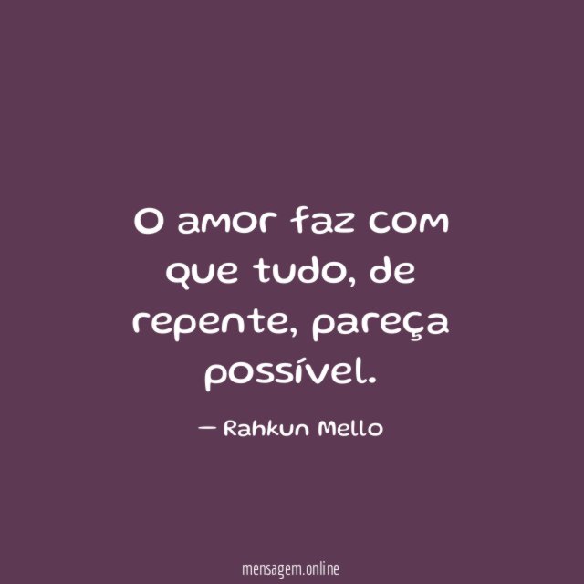 O amor faz com que tudo