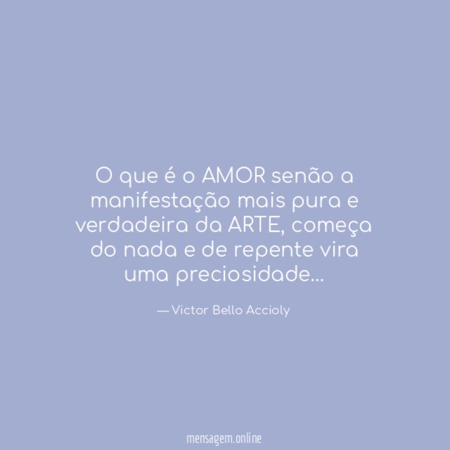 O que é o AMOR senão a manifestação