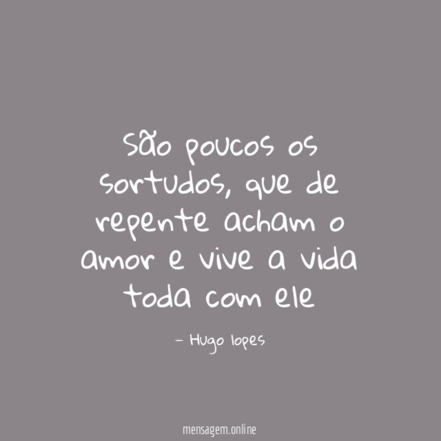 São poucos os sortudos